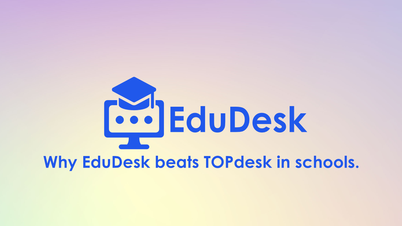 Why EduDesk Beats TOPdesk for Schools