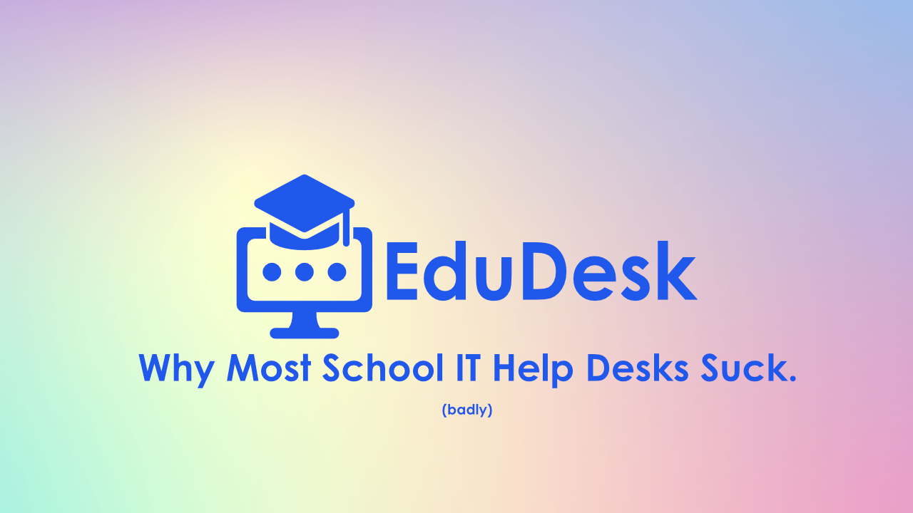 Why Most School IT Help Desks Suck β and How We Fixed It